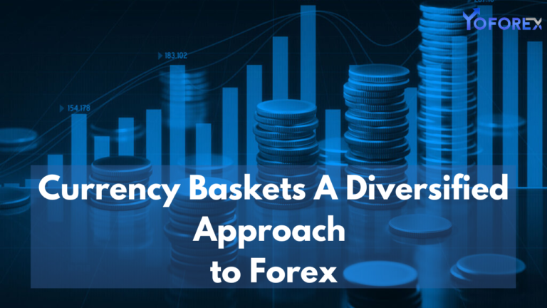 Currency Baskets A Diversified Approach to Forex