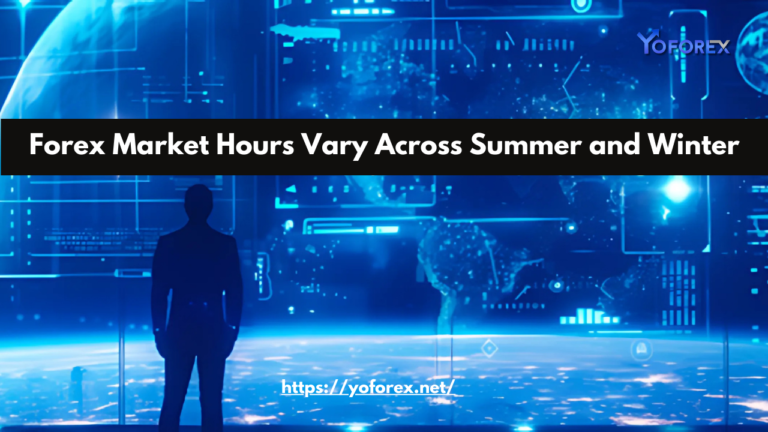 Forex Market Hours Vary Across Summer and Winter 1 Forex Market Hours