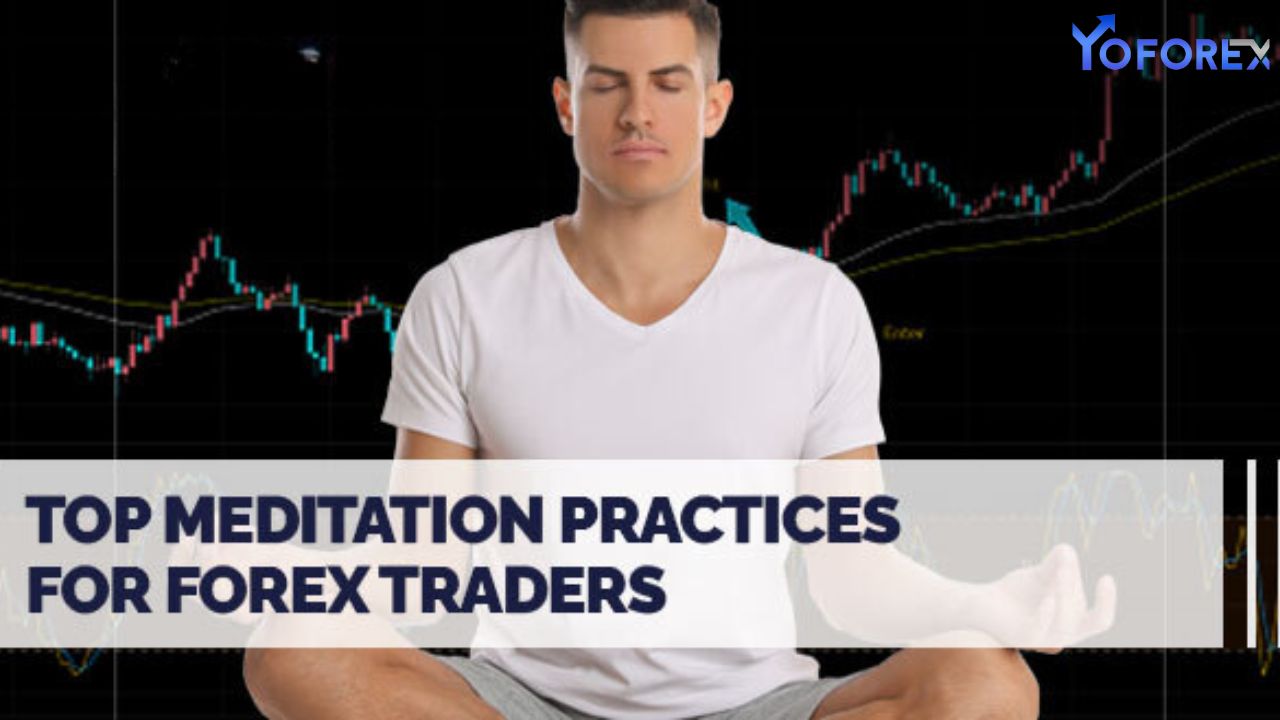 Meditation Practices for Forex Traders