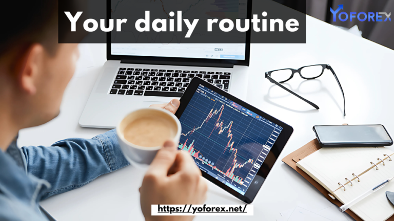 Your daily routine.