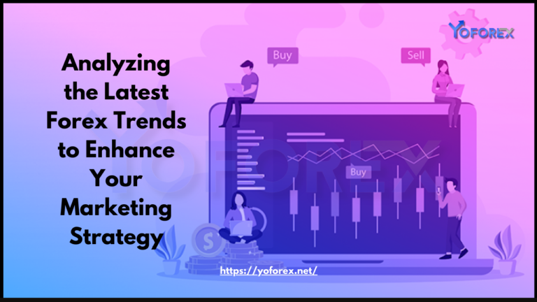 Analyzing the Latest Forex Trends to Enhance Your Marketing Strategy 1 Forex Trends