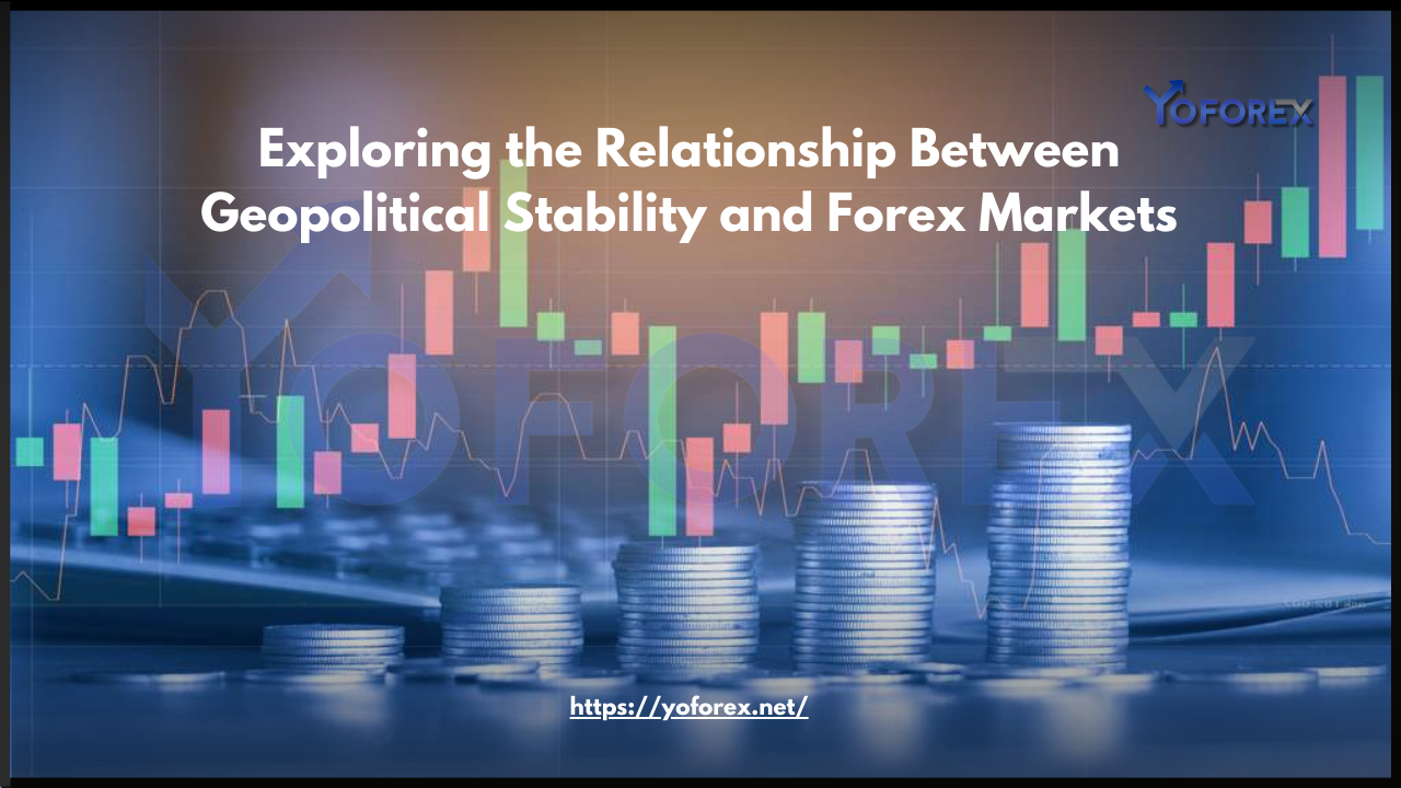 Exploring the Relationship Between Geopolitical Stability and Forex Markets