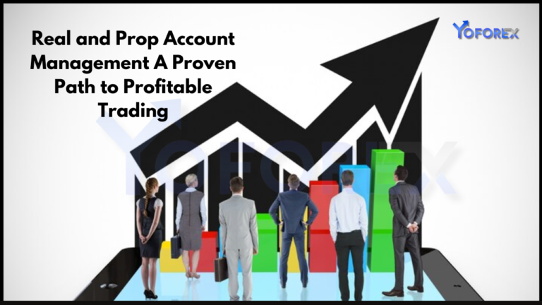 Real and Prop Account Management